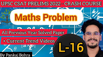 (FREE) UPSC CSAT 2022 | Crash Course | L-16| Maths | Previous Year CSAT Solved PAPERS | PR UPSC