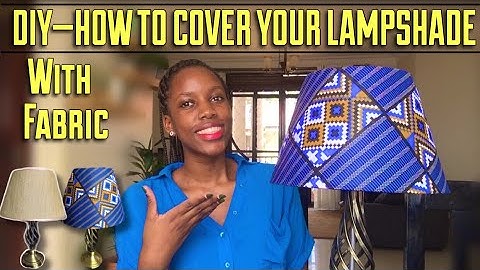 HOW TO: COVER LAMPSHADE WITH FABRIC ( DIY Tutorial)