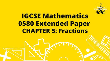 IGCSE Mathematics 0580 Extended Paper Chapter 5: Fractions