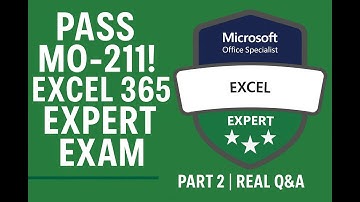 PASS MO-211! EXCEL 365 EXPERT EXAM | PART 2 | REAL Q&A