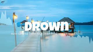 Martin Garrix feat. Clinton Kane - Drown (Nicky Romero Extended Remix)