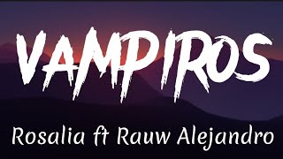 Rosalia ft Rauw Alejandro - Vampiros