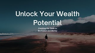 Celebrity Unlock Your Wealth Potential: Cracking the Code to Motivation and Money Net Worth