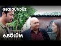 Gece Gündüz - 6. Bölüm - Full Bölüm