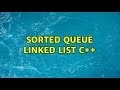 Sorted queue linked list c++