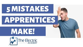 5 Mistakes Apprentices Make And What To Do