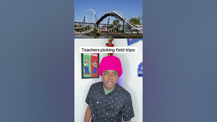 Teachers picking field trips 😂