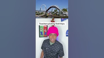 Teachers picking field trips 😂