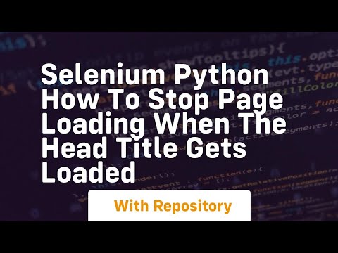 Selenium python How to stop page loading when the head title gets loaded