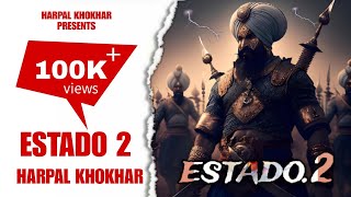 Estado.2 Harpal Khokhar X Shxkil Music Letest Punjabi Song 2024