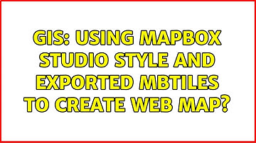 GIS: Using Mapbox studio style and exported mbtiles to create web map?