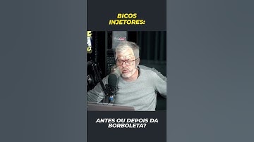 Bicos injetores: antes ou depois da borboleta?