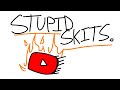 A Compilation of Stupid Skits