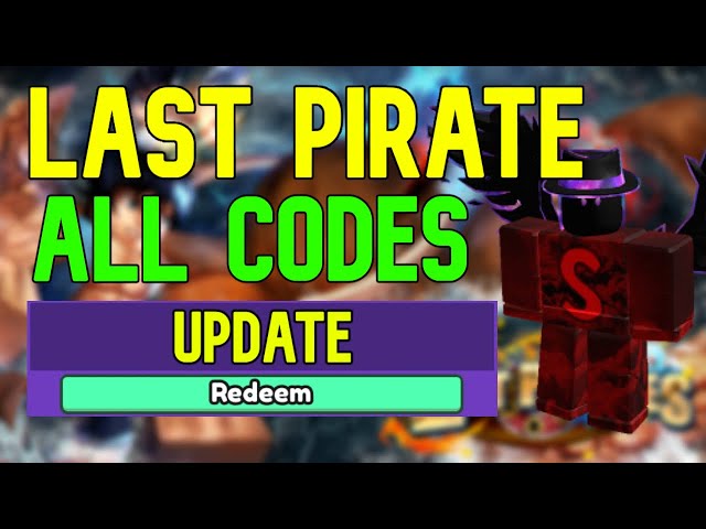 2023 Last Pirates codes in Roblox Free Cash LP and more July 2022 on are 