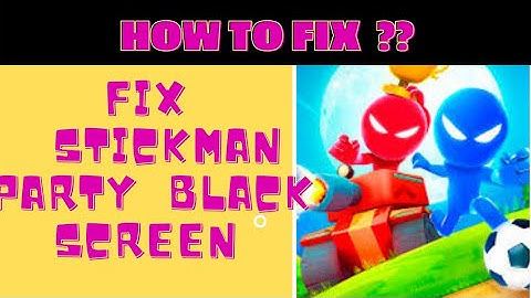 How to Fix Stickman Party App Black Screen Error Problem in Android & Ios 100% Solution || FING 24