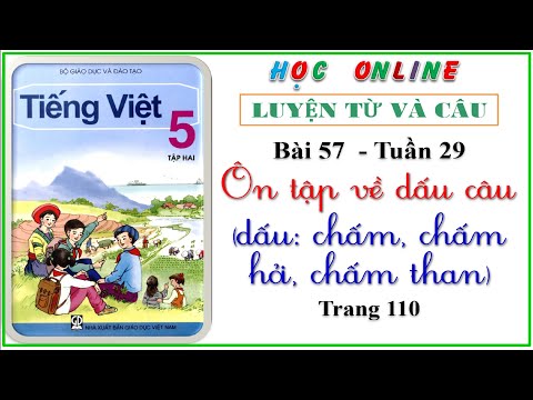 Video LTVC lớp 5: Bài 57 - tuần 29 Ôn tập về dấu câu - trang... - youtube