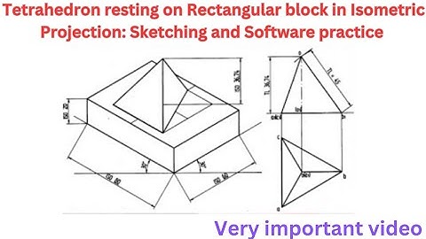 Tetrahedron on Rectangular block in Isometric projection: Sketching and Software Practice