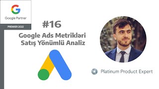 Google Ads Metrikləri - Satış Yönümlü Analiz | Kamal Allazov