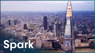 Constructing The Shard And The Future Of Skyscrapers | Building To The Sky | Spark