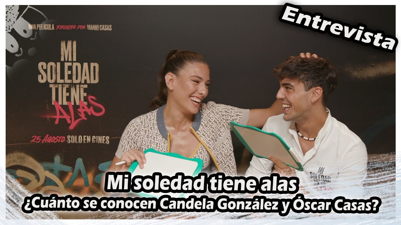 ENTREVISTA Mi soledad tiene alas | ¿Cuánto se conocen Candela González y Óscar Casas?