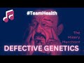 Defective genetics teamhealth 