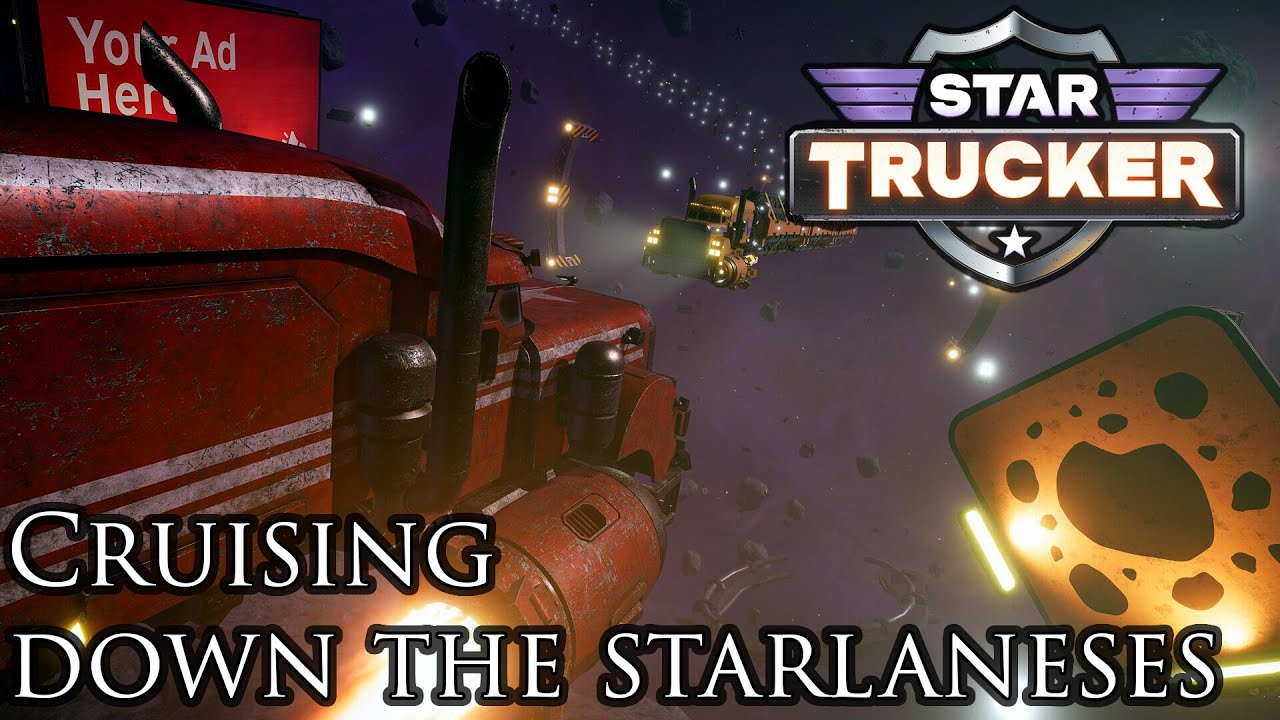 Cruising down the starlanes | Star Trucker - YouTube
