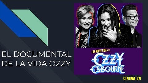 CINEMA CN LAS 9 VIDAS DE OZZY POR A&E