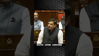 SANJAY SINGH EXPLOSIVE SPEECH ON PAPER LEAK IN PARLIAMENT #paperleak