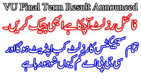 VU final result 2022 announced. why effective CGPA not updated. All subjects result not updated?