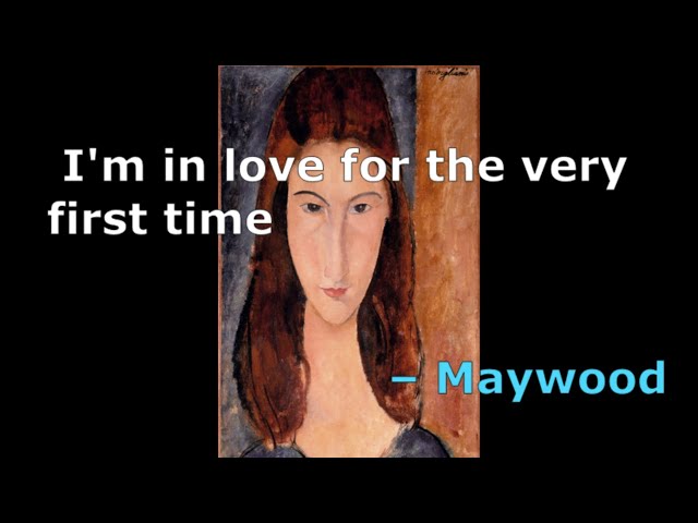 I'm in love for the very first time - Maywood- lyrics class=