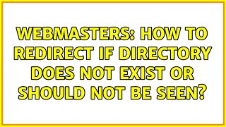 Webmasters: How to redirect if directory does not exist or should not be seen?