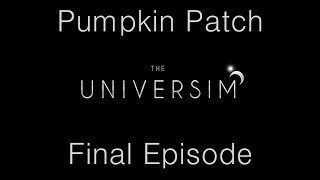 The Universim Alpha Lets Play Pumpkin Patch Final Episode