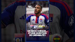 OL-Fenerbahçe, un gros chèque… et une question de CRÉDIBILITÉ