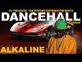 Alkaline Mix 2023 Raw | Alkaline Dancehall Mix 2023 | Alkaline - Boss Edition | DJ Treasure
