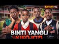 BINTI YANGU KIKOJOZI EP 2