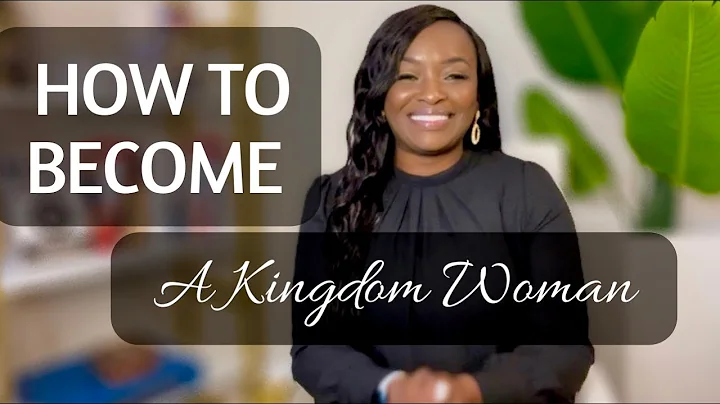 How To Become A KINGDOM WOMAN | Proverbs 31