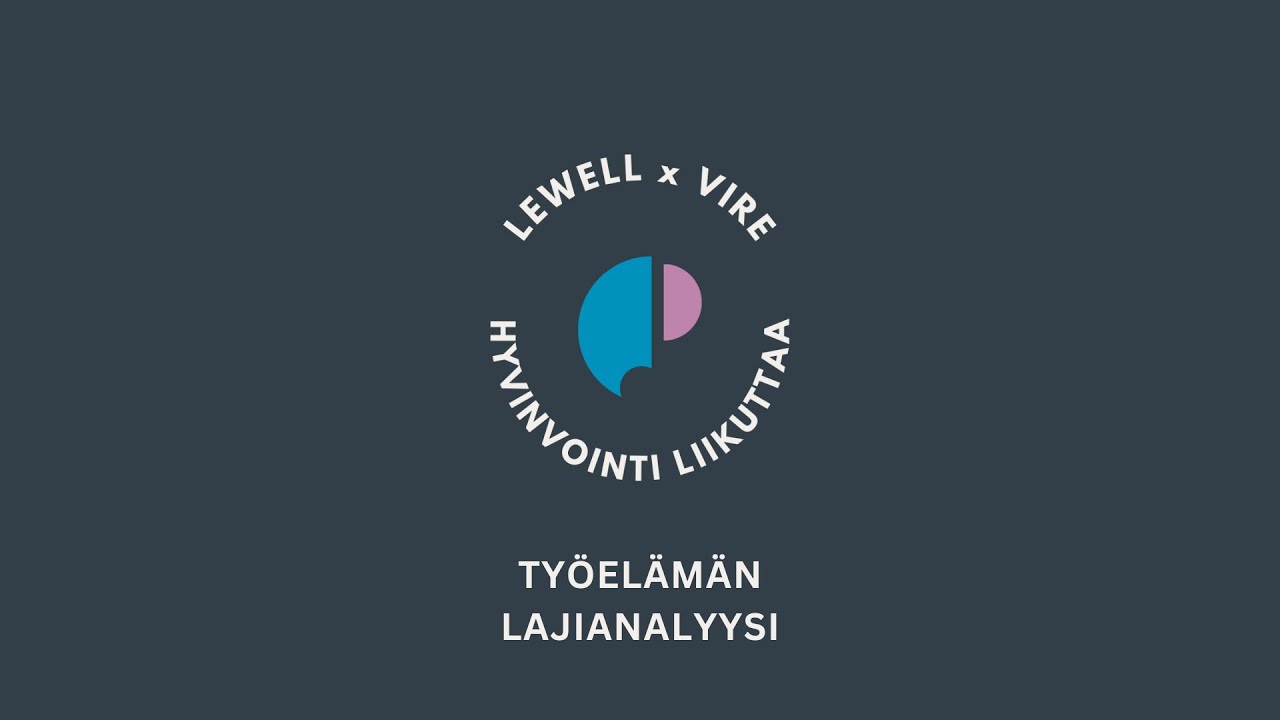 LeWELL x Vire HYVINVOINTI LIIKUTTAA: Työelämän lajianalyysi
