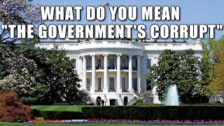 the government is corrupt