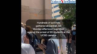Sixty-four UCSD students arrested at Gaza Solidarity Encampment #Voice&Viewpoint #news