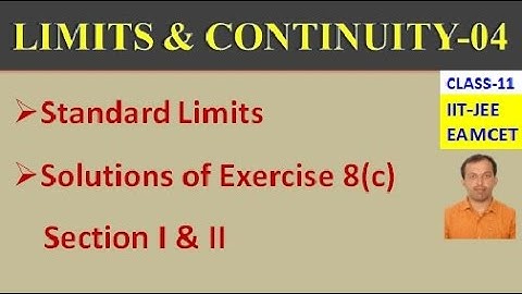 LIMITS AND CONTINUITY-04 || STANDARD LIMITS || EXERCISE 8(c) SECTION I & II || CLASS-11 || IIT JEE