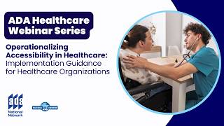 Operationalizing Accessibility in Healthcare - Implementation Guidance for Healthcare Organizations