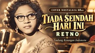 Tiada Seindah Hari Ini - Retno (Cover Nostalgia 60an) | Tembang Kenangan Indonesia