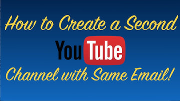 How to Create a Second YouTube Channel with Same Email - 2017