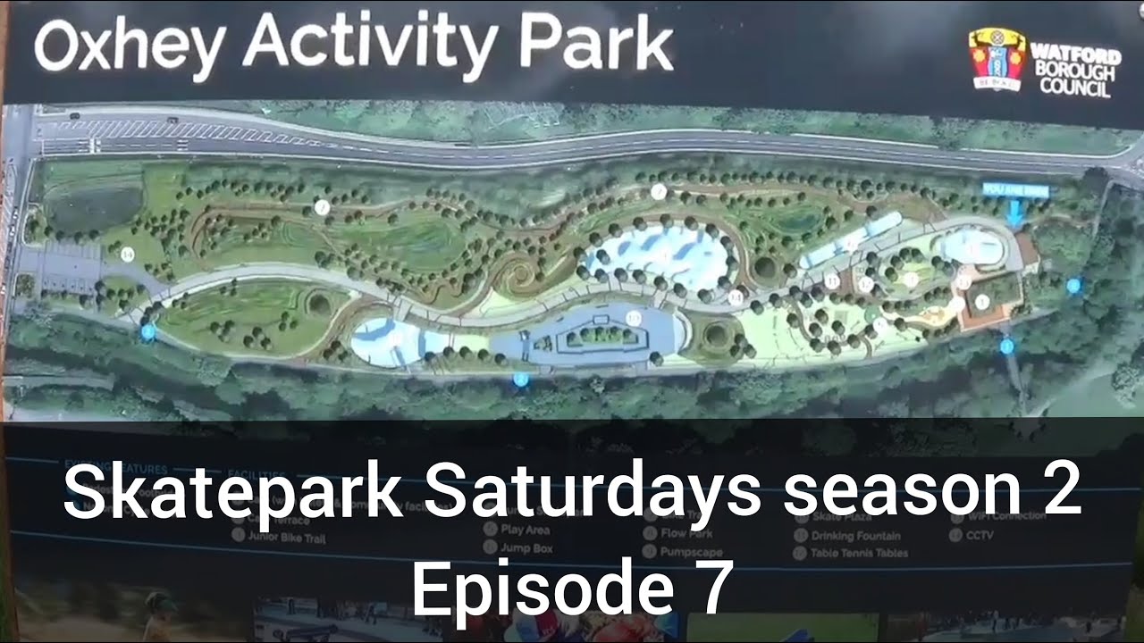 Skatepark Saturdays Season 2 Episode 7 - Oxhey Activity Park