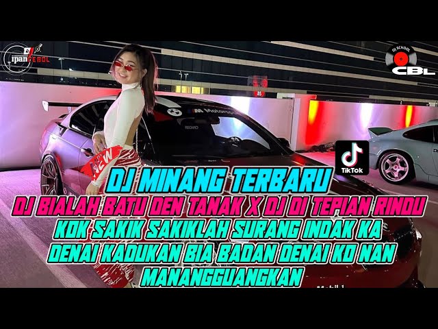 DJ BIALAH BATU DEN TANAK X DJ DI TEPIAN RINDU | DUGEM KOK SAKIK SAKIKLAH SURANG INDAK KA DENAI class=