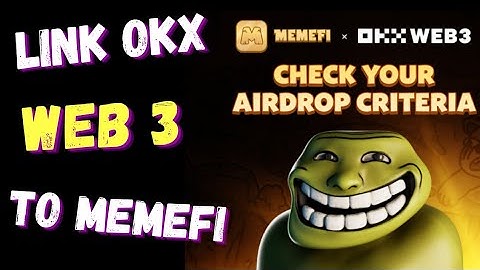 HOW TO CONNECT OKX WEB 3 ON SUI NETWORK TO MEMEFI AND ELIGIBILITY CRITERIA