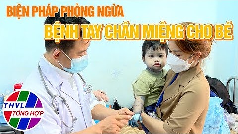 Nguyên nhân bệnh tay chân miệng hapacol phòng