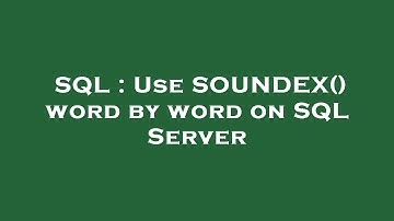SQL : Use SOUNDEX() word by word on SQL Server