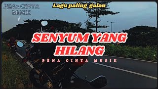SENYUM YANG HILANG (lagu galau) | Pena Cinta Musik | Official Music Video