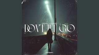 Don't Let Go - WEDONT, KENDALL